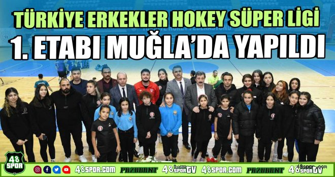 Türkiye Erkekler Hokey Süper Ligi 1. Etabı Muğla’da yapıldı