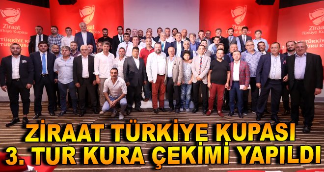 Türkiye Kupası 3. Tur Kura Çekimi yapıldı