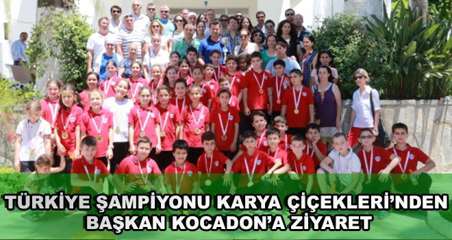 Türkiye Şampiyonu Karya Çiçekleri'nden Başkan Kocadon'a Ziyaret