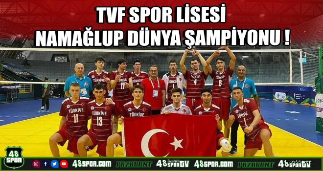 TVF Spor Lisesi Namağlup Dünya Şampiyonu!
