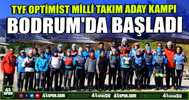 TYF Optimist Milli Takım Aday Kampı Bodrum'da başladı