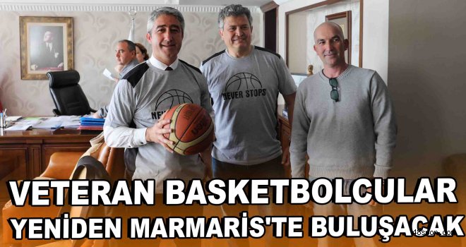 Veteran basketbolcular yeniden Marmaris'te buluşacak
