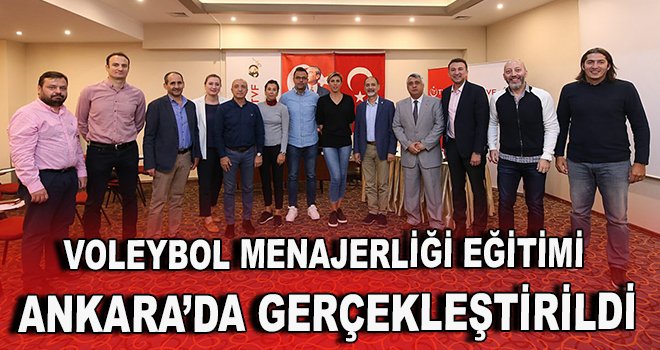Voleybol menajerliği eğitimi Ankara’da gerçekleştirildi