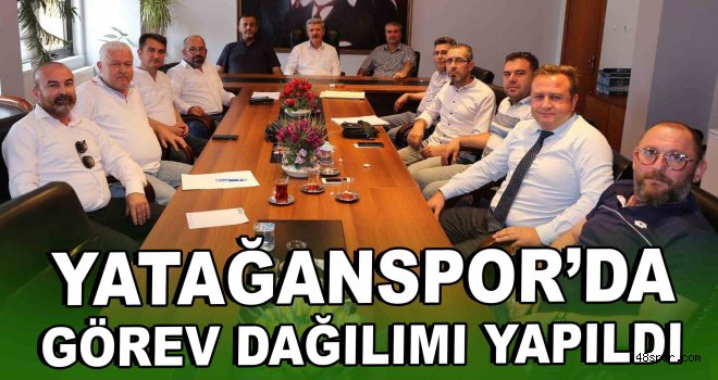 Yatağanspor'un yeni yönetiminde görev dağılımı yapıldı
